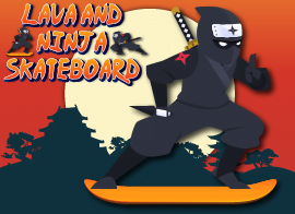 Skate Lava e Ninja